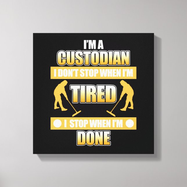 I'm Custodian School Caretaker Janitor Appreciatio Canvas Print (Front)