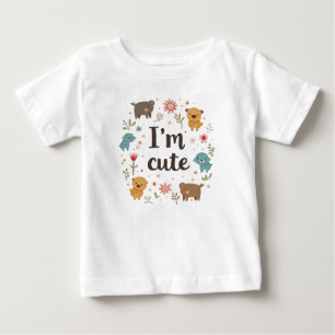 i'm cute baby T-Shirt