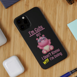 I'm Cute, But WTF Am I Doing iPhone 15 Pro Max Case