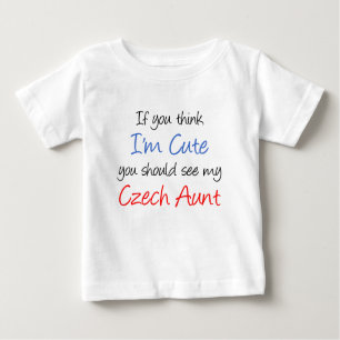 I'm Cute Czech Aunt Baby T-Shirt