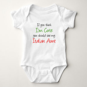 I'm Cute Italian Aunt Baby Bodysuit