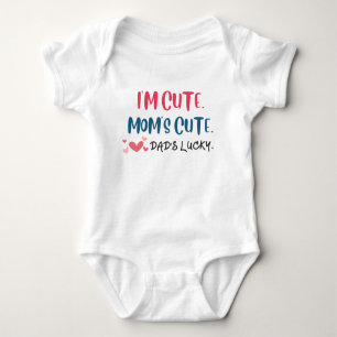 I'm cute mom's cute dad's lucky baby bodysuit