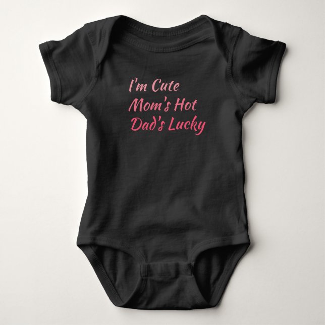 I'm Cute Mum's Hot Dad's Lucky Baby Girl Bodysuit (Front)