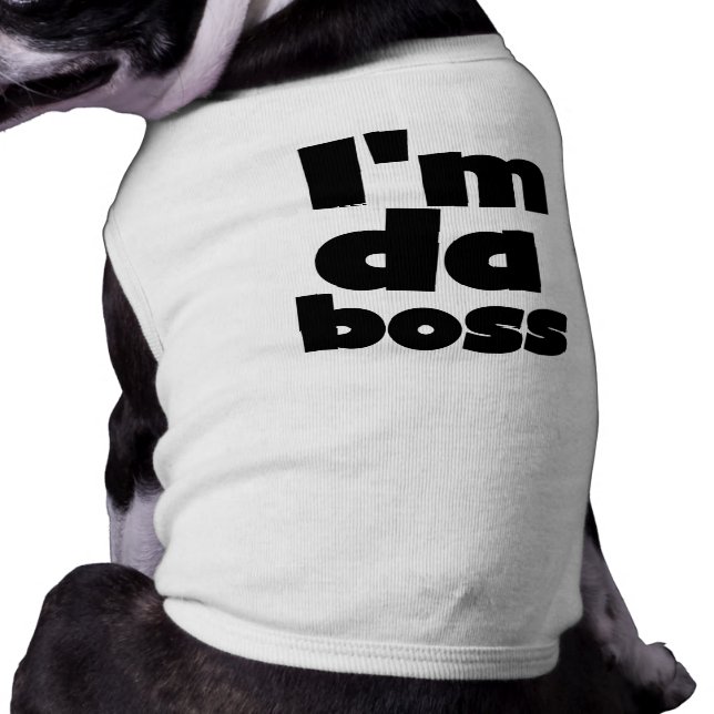 I'm Da Boss Dog Tshirts (Back)