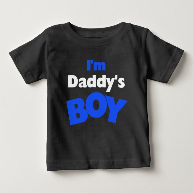 I'm Daddy's Boy Baby T-Shirt (Front)