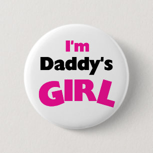 I'm Daddy's Girl 6 Cm Round Badge