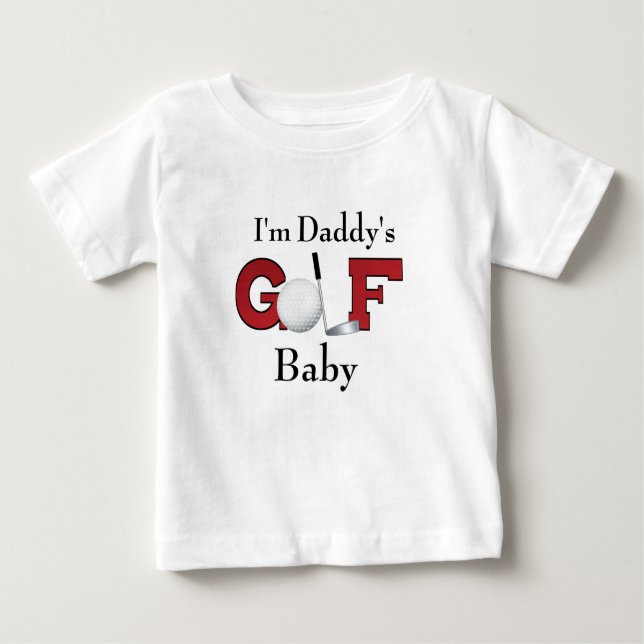 I'm Daddy's Golf Baby Baby T-Shirt (Front)