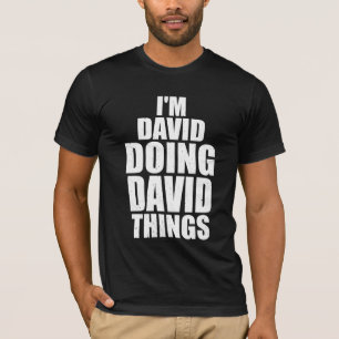 i'm david doing david things T-Shirt