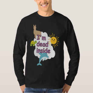 I'm dead inside alpaca lama dolphin turtoise sunsh T-Shirt