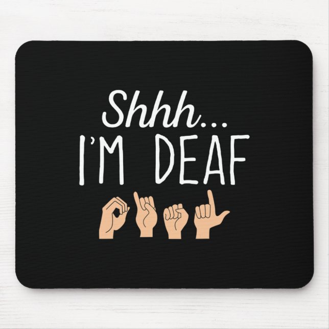 I'm Deaf Asl Sign Language Hearing Loss Awareness  Mouse Pad (Front)