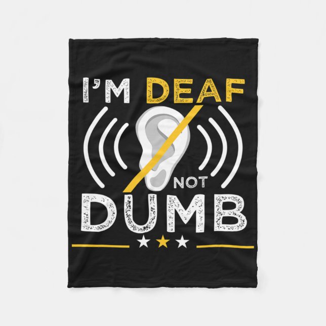 I'm Deaf. Not Dumb. Asl Deaf Sign Language Deaf Aw Fleece Blanket (Front)