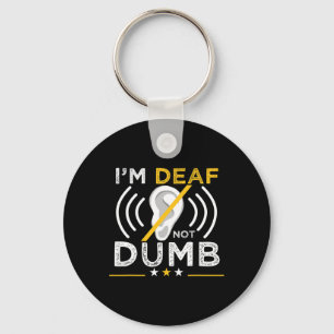I'm Deaf. Not Dumb. ASL Deaf Sign Language Deaf Aw Key Ring