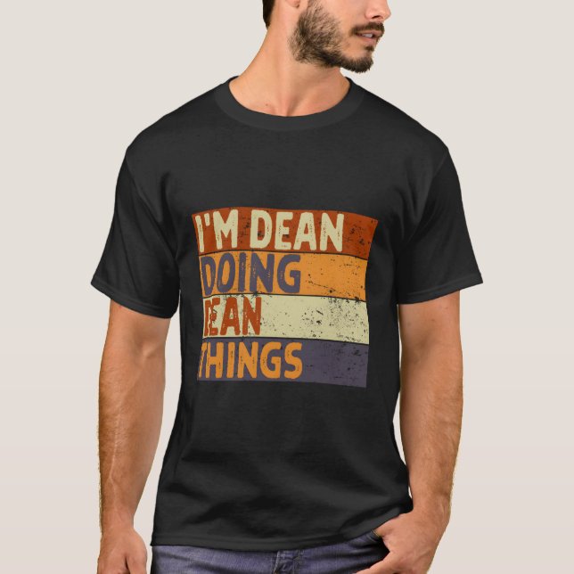 I'M Dean Doing Dean Things Joke T-Shirt (Front)