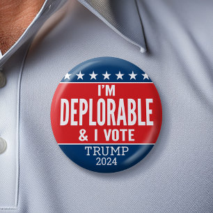 I'm Deplorable and I VOTE - Donald Trump 2024 6 Cm Round Badge