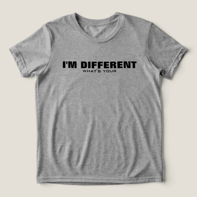 I'm Different, Superpower - Motivational, Tri-Blend Shirt (Design Front)
