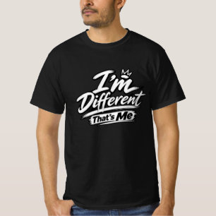 I'm Different That's Me T-Shirt Bold Unique Typo