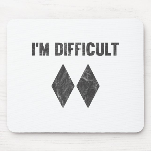 I'm Difficult Double Black Diamond Ski Snowboard  Mouse Pad (Front)