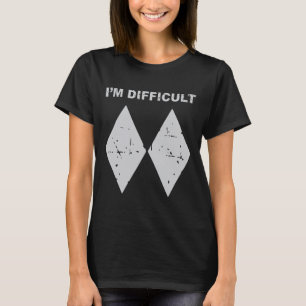 I'm Difficult Funny Black Diamonds Ski Snowboard T-Shirt
