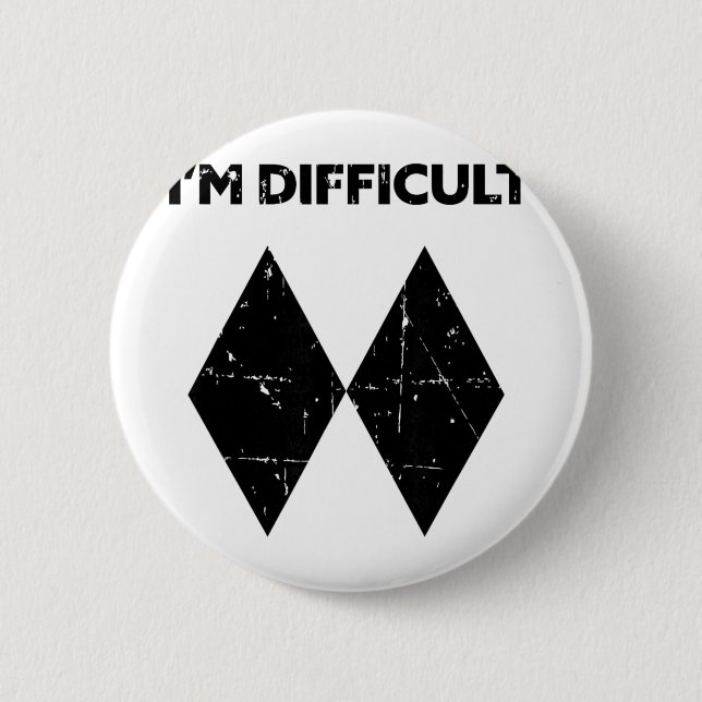I'm Difficult Funny Double Black Diamonds Ski Snow 6 Cm Round Badge (Front)