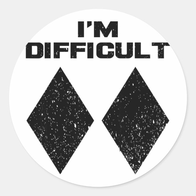 I'm Difficult Funny Double Black Diamonds Ski Snow Classic Round Sticker (Front)