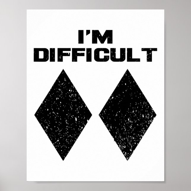 I'm Difficult Funny Double Black Diamonds Ski Snow Poster (Front)