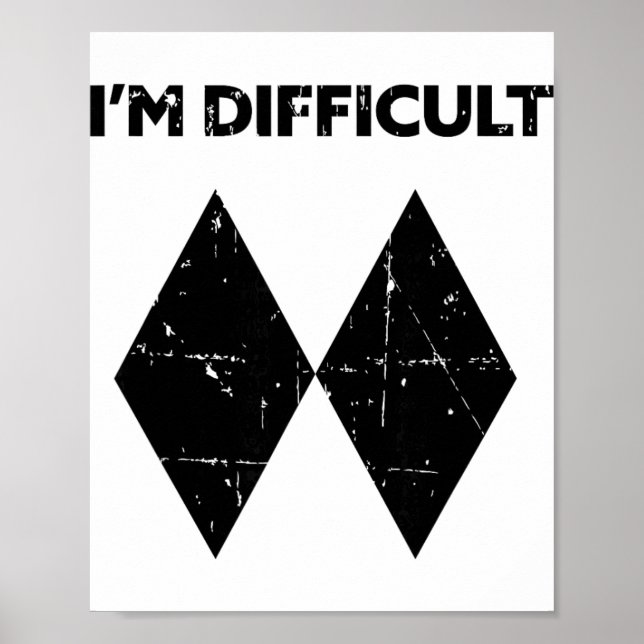I'm Difficult Funny Double Black Diamonds Ski Snow Poster (Front)