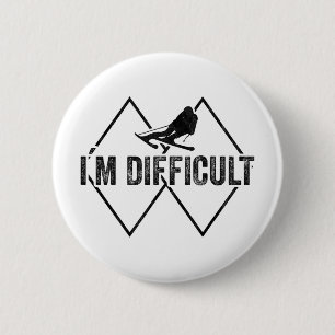 I'm Difficult Funny Ski Snow Skier Skiing Downhill 6 Cm Round Badge