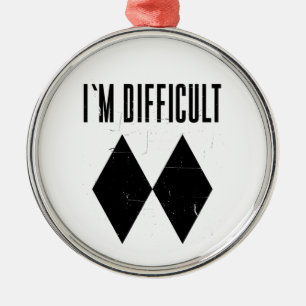 I'm Difficult Skiing Double Black Diamond Novelty Metal Tree Decoration
