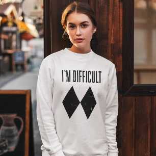 I'm Difficult Winter Ski Gag Sweatshirt