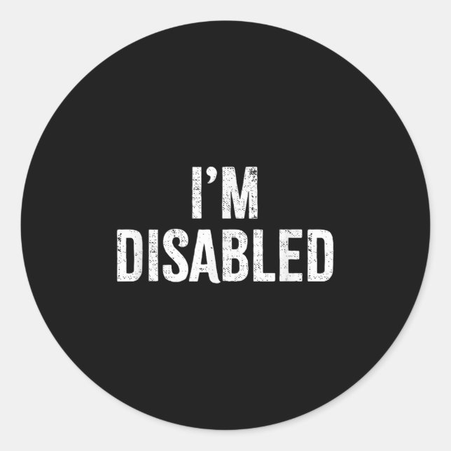 Im Disabled _ Handicapped Pride _1  Classic Round Sticker (Front)