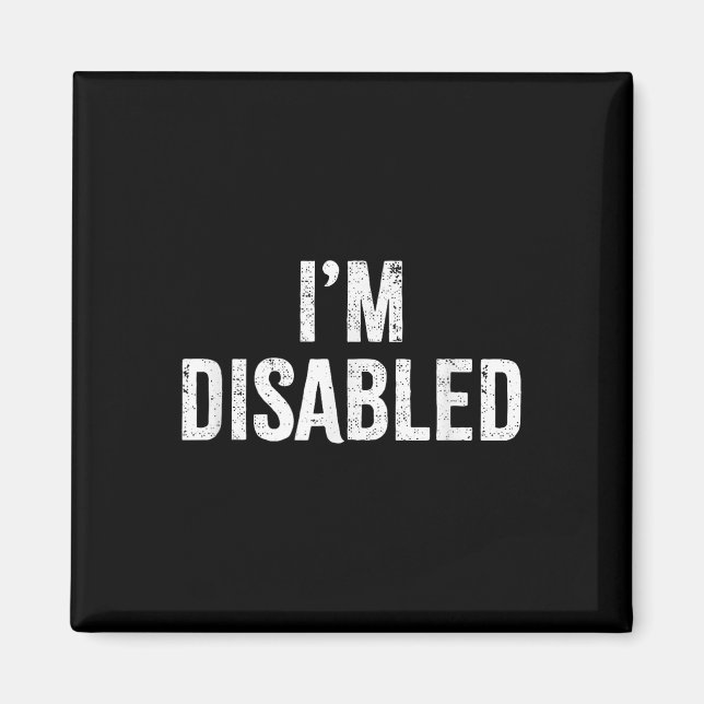 Im Disabled _ Handicapped Pride _1  Magnet (Front)