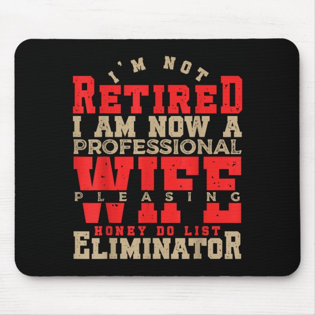 I'm Do Not Retired Honey List Retirement Mouse Pad (Front)