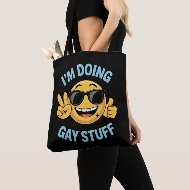 I'm Doing Gay Stuff Meme Funny LGBTQ Pride Tote Bag (Close Up)