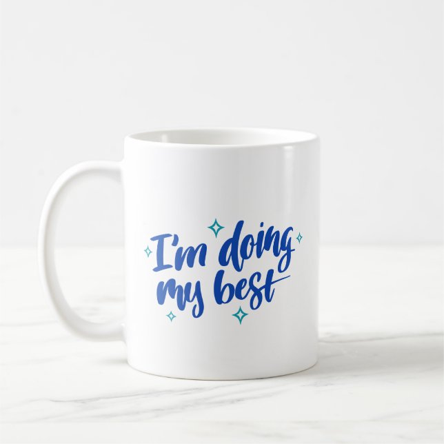 I'm Doing My Best Quote Coffee Mug (Left)