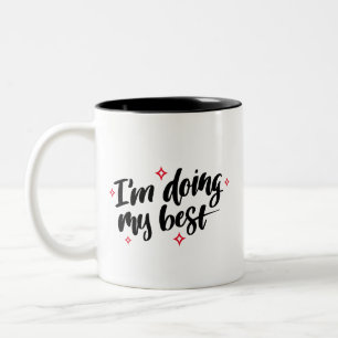 I'm Doing My Best Quote Two-Tone Coffee Mug