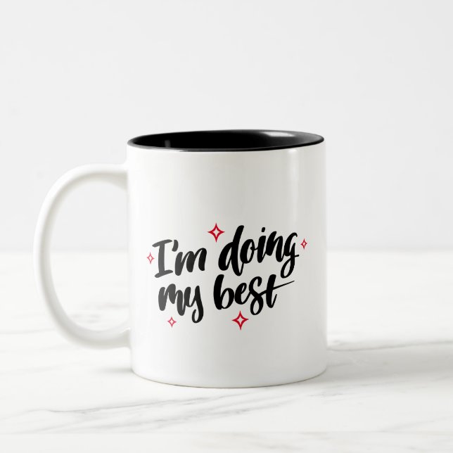 I'm Doing My Best Quote Two-Tone Coffee Mug (Left)