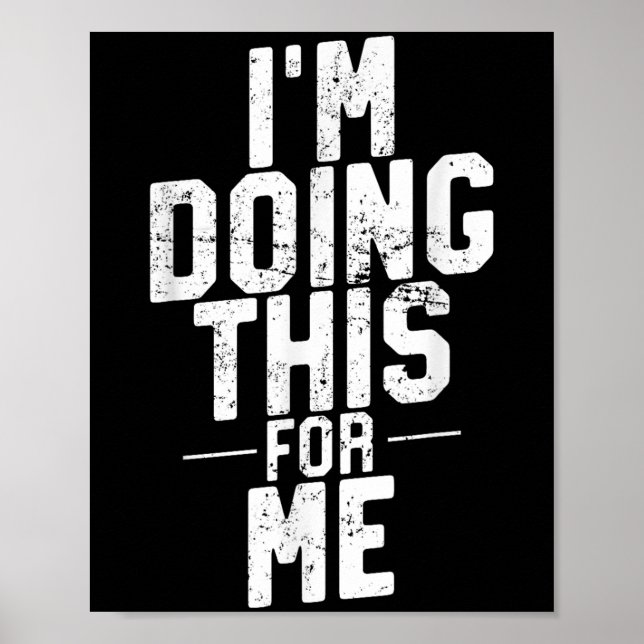 Im Doing This For Me, Gym And Workout Motivation  Poster (Front)