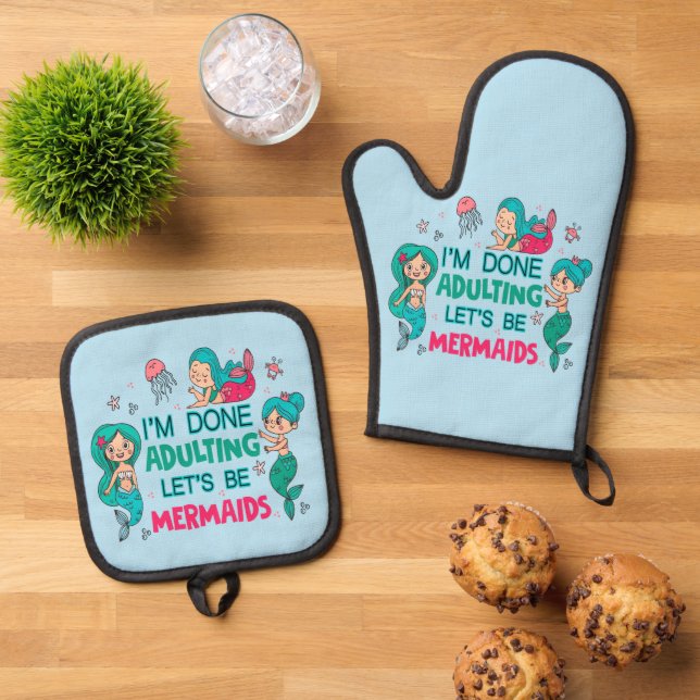 I'm Done Adulting Let's Be Mermaids Oven Mitt & Pot Holder Set (Top Down)