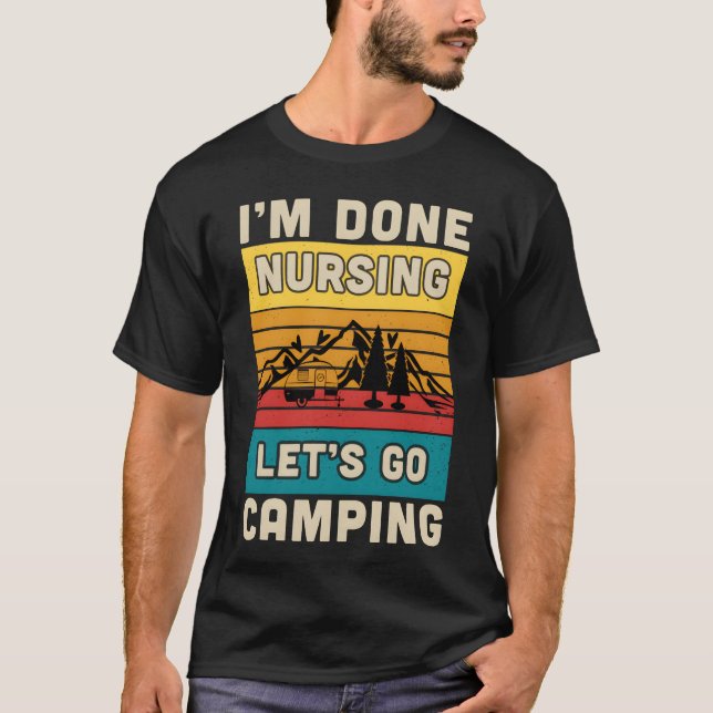 im done nursing lets go camping boy T-Shirt (Front)