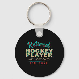 I'm Done Retired Hockey Player Ice Hockey Humor Key Ring
