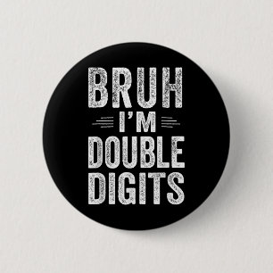 I'm Double Digits 10th Birthday Gifts 10 Year Old  6 Cm Round Badge