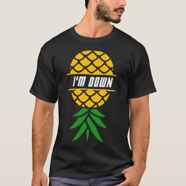 I'm Down Pineapple Tropical Fruit Hawaiian Vacatio T-Shirt (Front)
