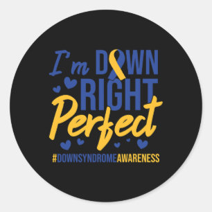I'm Down Right Perfect Quote Down Syndrome Awarene Classic Round Sticker