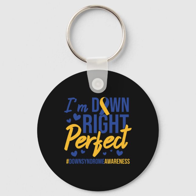 I'm Down Right Perfect Quote Down Syndrome Awarene Key Ring (Front)