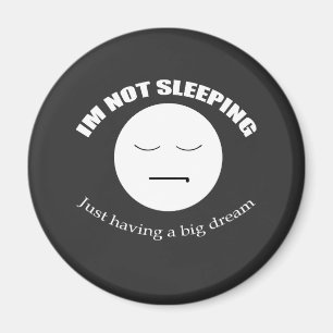 I'm Dreaming Big Magnet