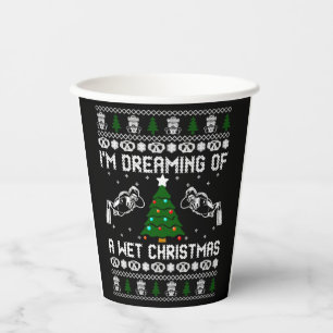 Im Dreaming Of A Wet Christmas Paper Cups