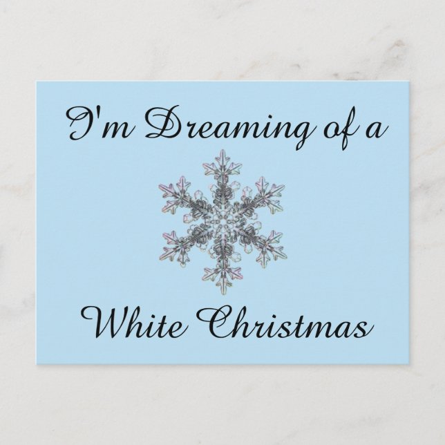 I'm Dreaming of a White Christmas - Snow flake Holiday Postcard (Front)