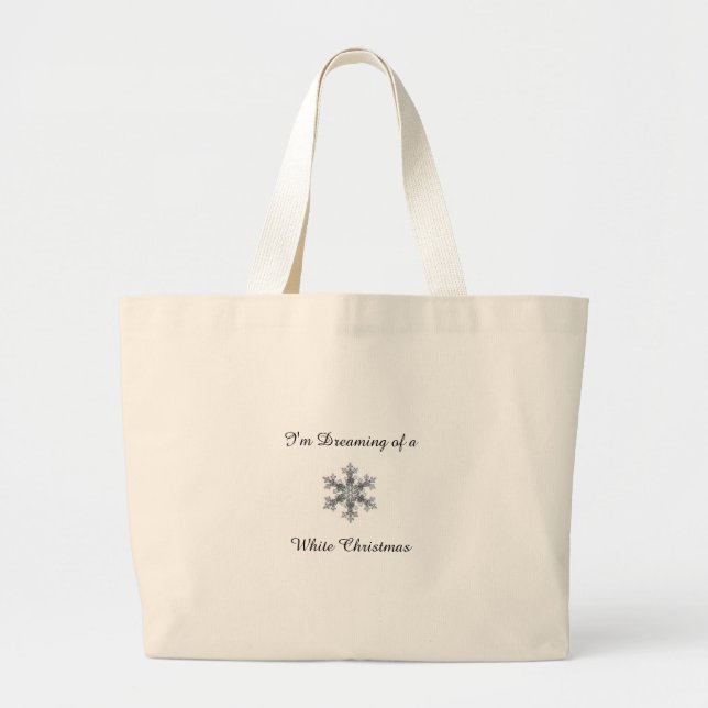 I'm Dreaming of a white Christmas - Snow flake Large Tote Bag (Front)