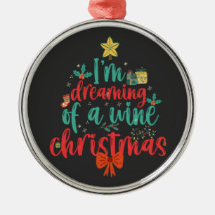 I'm Dreaming Of a Wine CHristmas Funny Xmas Tree Metal Tree Decoration