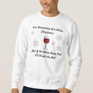 I'm Dreaming Of a Wine Christmas Sweatshirt